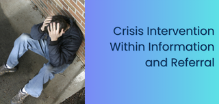 Service Delivery: Crisis Intervention within Information and Referral