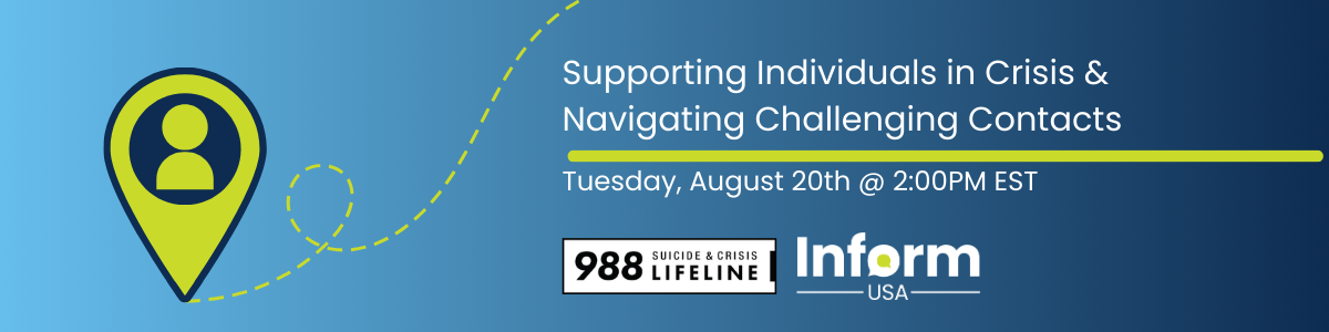 Inform USA Webinar - Supporting Individuals in Crisis and Navigating Challenging Contacts